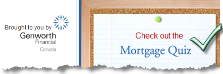 Try out the Mortgage Quiz, brought to you by Genworth Financial